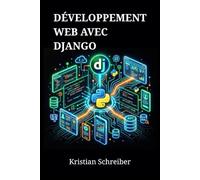 DÉVELOPPEMENT WEB AVEC DJANGO: Créer des Applications Modernes en Python