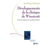 Développements de la clinique de Winnicott Jean-Pierre Lehmann (Auteur)