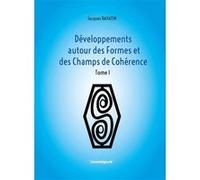 Développements des formes et des champs de cohérence - Tome 1 Jacques Ravatin (Auteur)