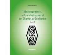 Développements des formes et des champs de cohérence -Tome 2