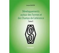 Développements des formes et des champs de cohérence -Tome 2 Jacques Ravatin (Auteur)