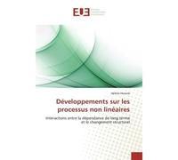 Développements sur les processus non linéaires Interactions entre la dépendance de long terme et le changement structurel - Hélène Honore - Universitaires Europeennes - broché - Etude