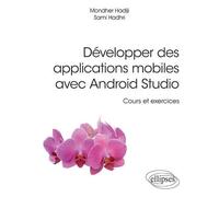 Développer Des Applications Mobiles Avec Android Studio - Cours Et Exercices