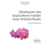 Développer des applications mobiles avec Android Studio - Cours et exercices