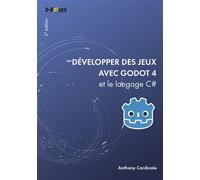 Développer des jeux avec Godot 4 et le langage C# - Anthony Cardinale - D-Booker - broché - Manuel
