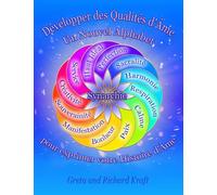 Développer des Qualités d’Âme ~ Un Nouvel Alphabet: pour exprimer votre Histoire d’Âme
