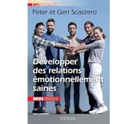 Développer des relations émotionnellement saines: Guide pratique