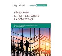 Développer et mettre en oeuvre la compétence: Comment investir dans le professionnalisme et les compétences