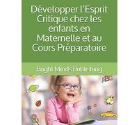 Développer l’Esprit Critique chez les enfants en Maternelle et au Cours Préparatoire