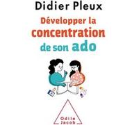 Développer la concentration de son ado Didier Pleux (Auteur)