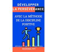 Développer la persévérance avec la méthode de la discipline positive