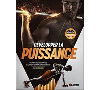 Développer la puissance: Repoussez les limites de la performance musculaire