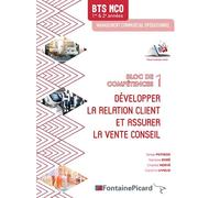 Developper la relation client et assurer la vente conseil bloc 1 bts mco Edition 2019 - Vanessa Boré - Fontaine Picard Eds - broché - Scolaire / Universitaire