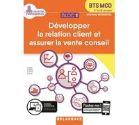Développer La Relation Client Et Assurer La Vente Conseil Bts Mco 1re Et 2e Années - Bloc 1