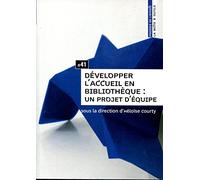 Développer l'accueil en Bibliotheque. un projet d'équipe