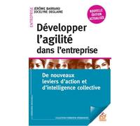 Développer l'agilité dans l'entreprise De nouveaux leviers d'action et d'intelligence collective - Jérôme Barrand - Esf - broché - Etude