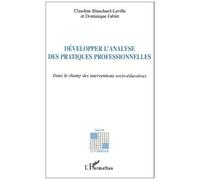 Développer l'analyse des pratiques professionnelles Dans le champ des interventions socio-éducatives - Dominique Fablet - L'harmattan - broché - Livre