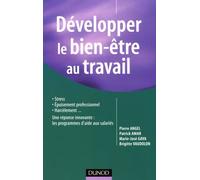 Développer le bien-être au travail: Stress, épuisement; harcèlement... Une réponse innovante : les programmes d'aide aux salariés