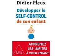 Développer le self-control de son enfant Didier Pleux (Auteur)