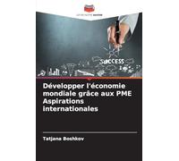 Développer l'économie mondiale grâce aux PME Aspirations internationales