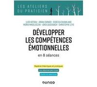 Développer les compétences émotionnelles Ilios Kotsou (Auteur), Joran Farnier (Auteur), Rébecca Shankland (Auteur), Moïra Mikolajczak (Auteur), Jordi Quoidbach (Auteur), Christophe Leys (Auteur)