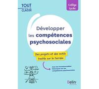 Développer Les Compétences Psychosociales - Des Outils Et Des Projets Pour Le Collège Et Le Lycée