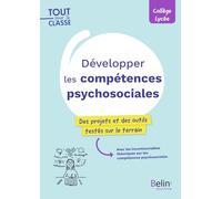 Développer Les Compétences Psychosociales - Des Outils Et Des Projets Pour Le Collège Et Le Lycée