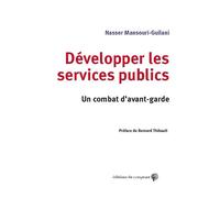Développer les services publics : un combat d'avant-garde Un marché de dupes - Nasser Mansouri-Guilani - Du Croquant - broché - Etude