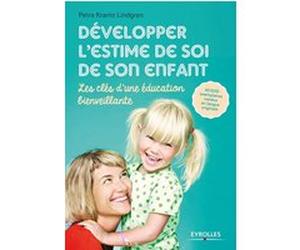 Développer l'estime de soi de son enfant Petra Krantz Lindgren (Auteur)