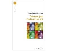 Développer l'estime de soi (éd 2008) - Reinhold Ruthe - Empreinte Temps Present - broché - Guide