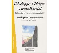 DEVELOPPER L'ETHIQUE EN TRAVAIL SOCIAL