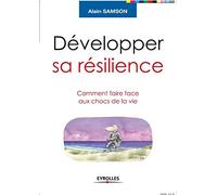 Développer sa résilience: Comment faire face aux chocs de la vie