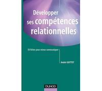 Développer ses compétences relationnelles - 50 fiches pour mieux communiquer: 50 fiches pour mieux communiquer