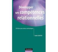 Développer ses compétences relationnelles - 50 fiches pour mieux communiquer - André Guittet - Dunod - broché - Etude