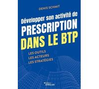 Développer Son Activité De Prescription Dans Le Btp - Les Outils, Les Acteurs, Les Stratégies