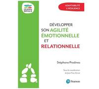 Développer son agilité émotionnelle et relationnelle – Adaptabilité & résilience – Pearson Education