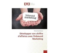 Developper son chiffre d'affaires avec l'Inbound Marketing - Richard Giry-Deloison - Universitaires Europeennes - broché - Guide