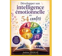 DEVELOPPER SON INTELLIGENCE EMOTIONNELLE EN 54 CONTES