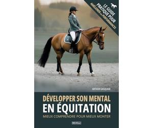 Développer son mental en équitation: Mieux comprendre pour mieux monter