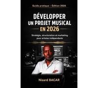 Développer un projet musical en 2026: Stratégie, structuration et marketing pour artistes indépendants