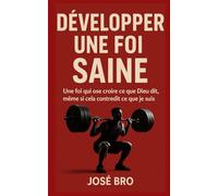DÉVELOPPER UNE FOI SAINE