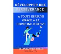 Développer une persévérance à toute épreuve grâce à la discipline positive