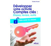 Développer votre activité Comptes clés : étapes, leviers, outils: Faites sauter les cloisons