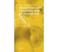 Développer votre réputation avec des journalistes