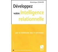 Développerz votre intelligence relationnelle : Par la méthode des 4 cerveaux