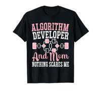 Développeur d algorithmes et Maman Rien ne me Fait Peur T-Shirt Graphique avec Valeur