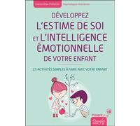 Développez l'estime de soi et l'intelligence émotionnelle de votre enfant - Geneviève Pelletier - Dangles - broché - Guide