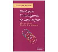 Développez L'intelligence De Votre Enfant Grâce Aux Travaux D'antoine De La Garanderie