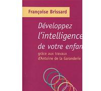 Développez L'intelligence De Votre Enfant Grâce Aux Travaux D'antoine De La Garanderie | Occasion