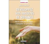 Développez vos facultés de voyance Tous les outils pour développer et interpréter vos perceptions - Joëlle Portalié - Leduc S. - broché - Guide